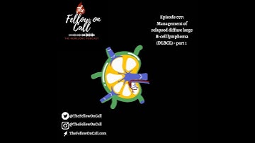 Episode 077: Management of relapsed diffuse large B-cell lymphoma (DLBCL) - part 1