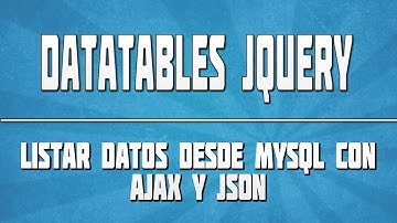 🔴 DATATABLES JQUERY PHP MYSQL 03: Listar datos con AJAX y JSON