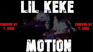 Lil Keke - Motion  (Chopped and Slowed)