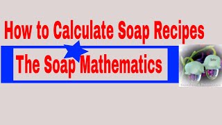 How to Calculate Soap Recipes (The Soap Mathematics) screenshot 5