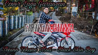 Tresno Tekane Mati - Black Skin Boy (Cover Lagu Garangan)