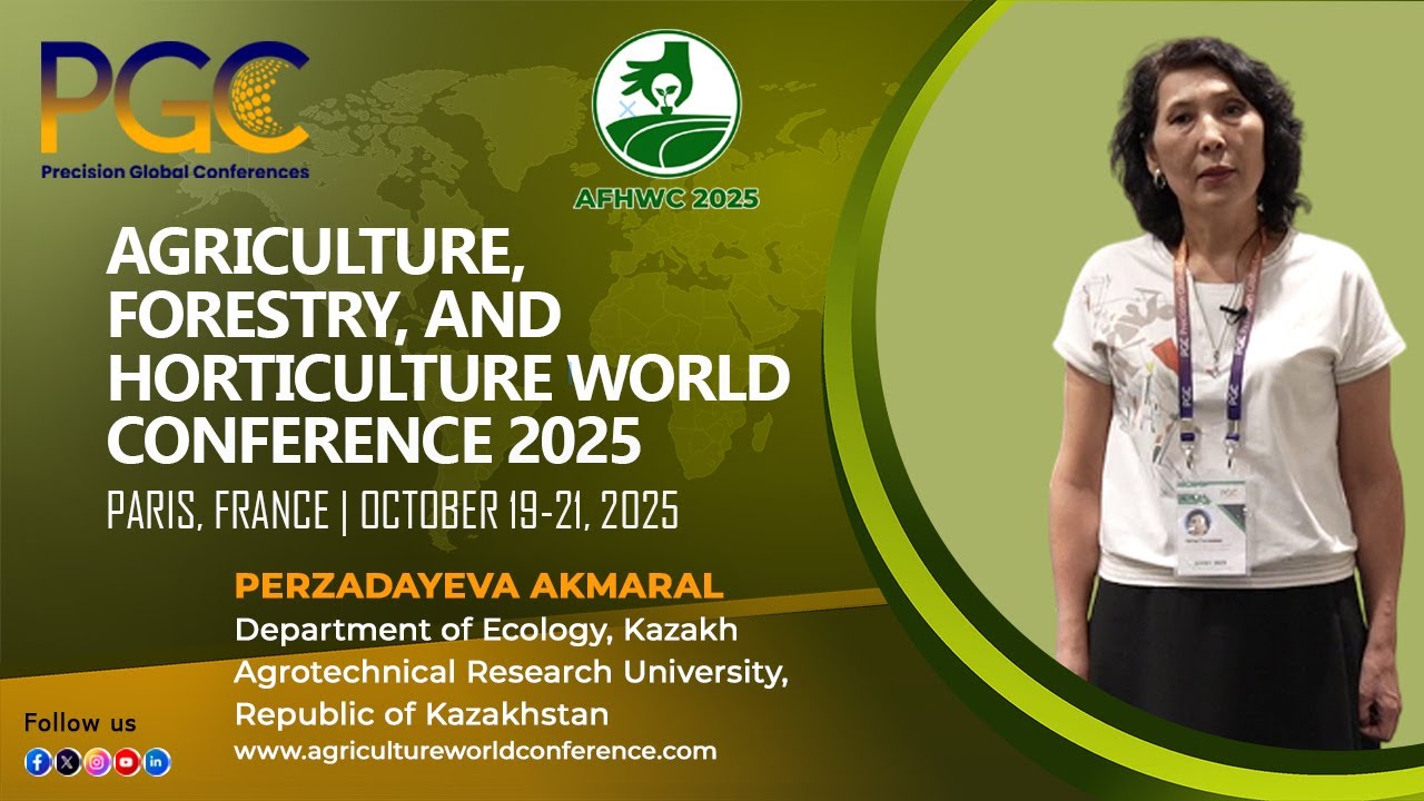 Perzadayeva Akmaral - Testimonial at Agriculture, Forestry, and Horticulture World Conference, Paris