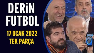 Derin Futbol 17 Ocak 2022 Tek Parça