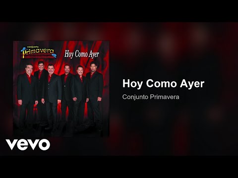 Conjunto Primavera - Hoy Como Ayer (Audio)