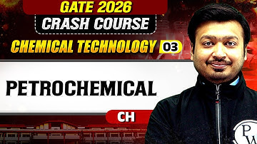 Chemical Technology 03 : Petrochemical | Chemical Engineering | GATE 2026 Crash Course