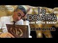 La IDOLATRÍA con Mario Sabán. #Entrevista #EspacioKabbalah