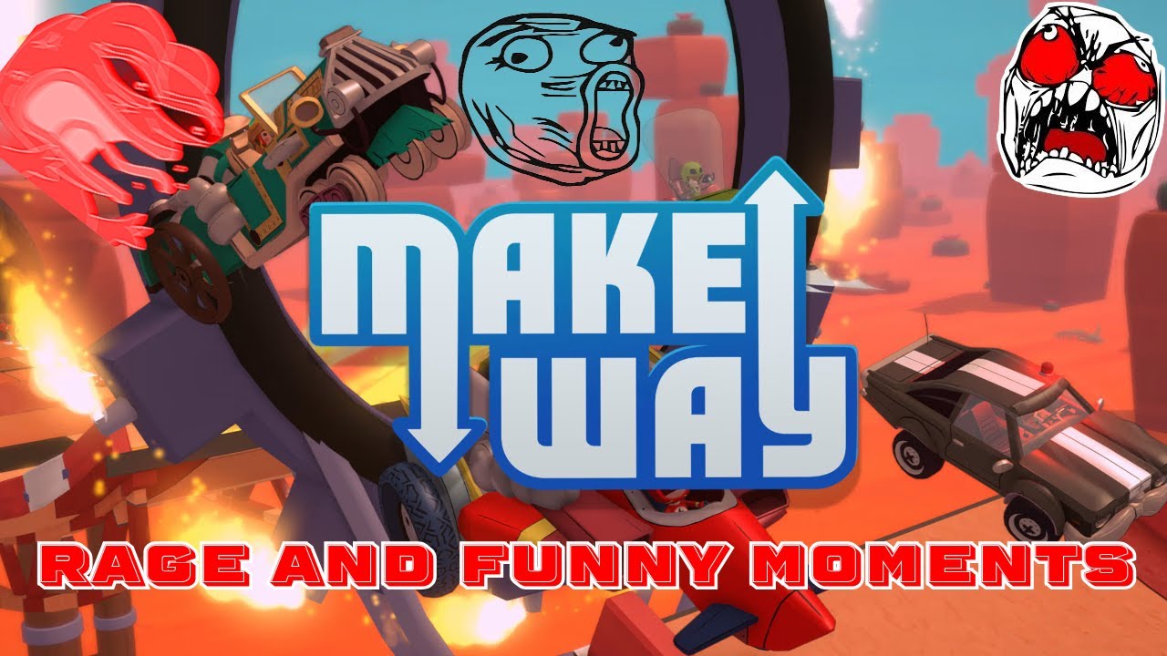 Make Way Funny Moments and Rage!