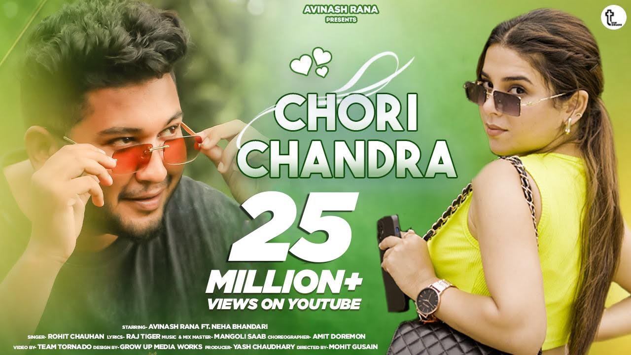 Chori Chandra  Latest Garhwali Song  Rohit Chauhan Avinash RanaNeha B Uttarakhandi Song 2023