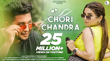 Chori Chandra- Latest Garhwali Song | Rohit Chauhan |Avinash Rana,Neha B| Uttarakhandi Song 2023