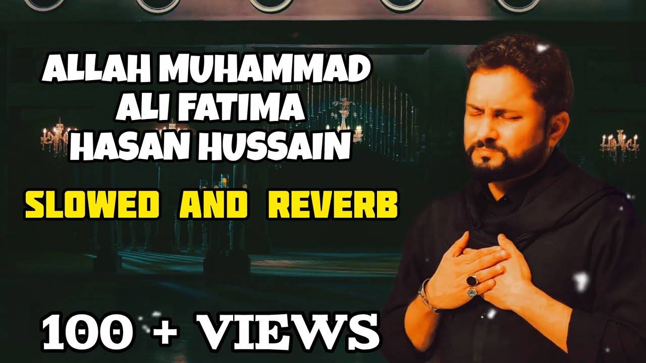 Ali Akbar Rizvi Allah Muhammad Ali Fatima Hasan Hussain | Slowed And Reverb ...