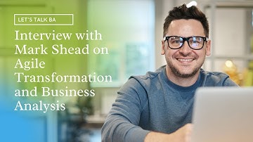 Interview with Mark Shead on Agile and Business Analysis