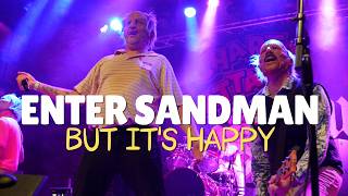 Enter Sandman But Its Happy