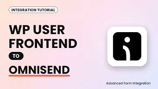 WP User Frontend to Omnisend Integration Tutorial | AFI