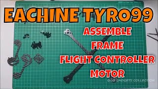 Eachine Tyro99 DIY Part 2 : Assemble Frame, Flight Controller & Motors