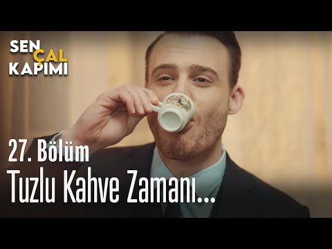 Tuzlu kahve zamanı... - Sen Çal Kapımı 27. Bölüm