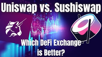 Uniswap vs. Sushiswap | Which DeFi Exchange is Better?