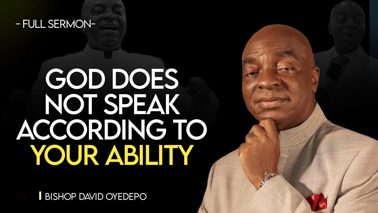 God Does NOT Speak According to Your Ability – This Will Change Everything | Bishop Oyedepo