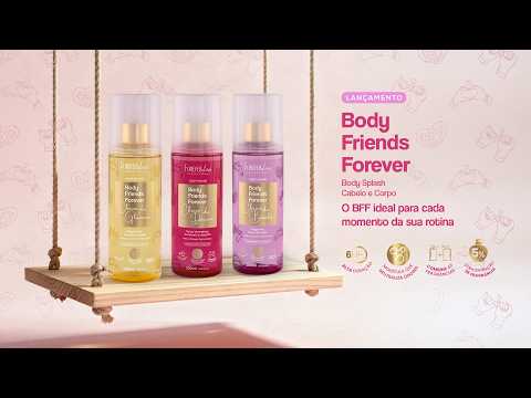 Conheça a Nova Linha Body Friends Forever ✨