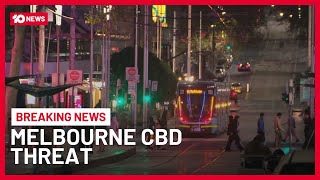 Verbal Threat Prompts Major Police Operation In Melbourne CBD | 10 News