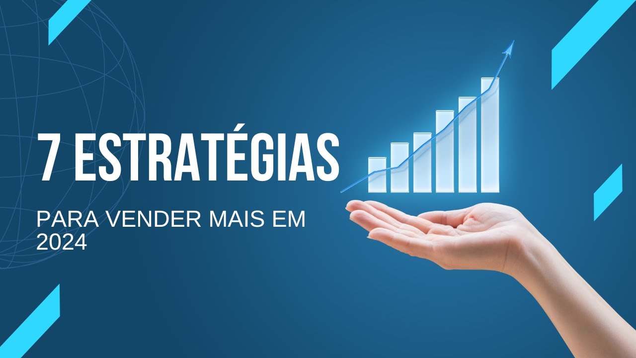 7 estratégias para vender mais em 2024 - YouTube