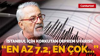 Prof Dr Naci Görürden İstanbul Için Korkutan Deprem Uyarısı En Az 72 En Çok