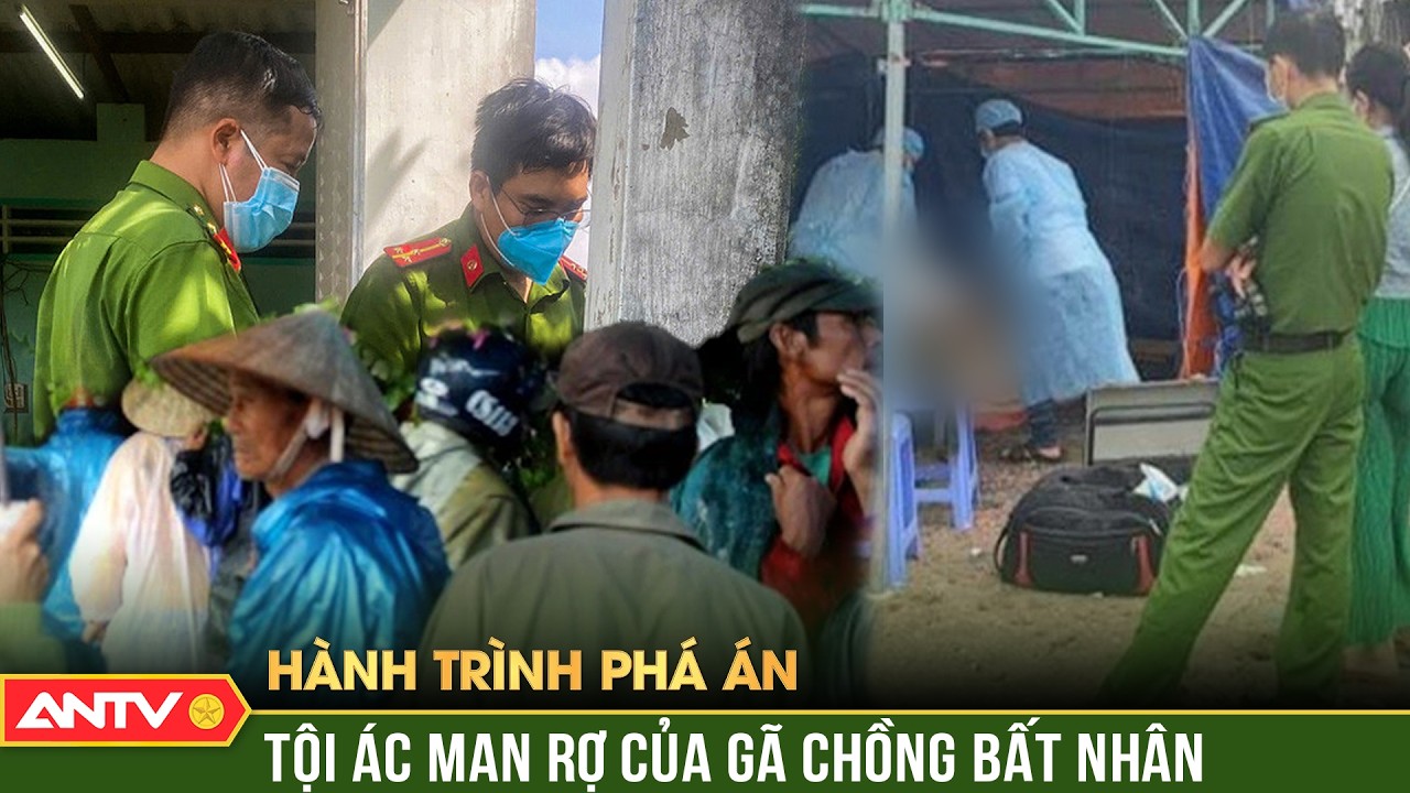 Hành trình phá án: Ớn lạnh vở kịch tàn độc đốt xác vợ của gã chồng bất nhân | ANTV