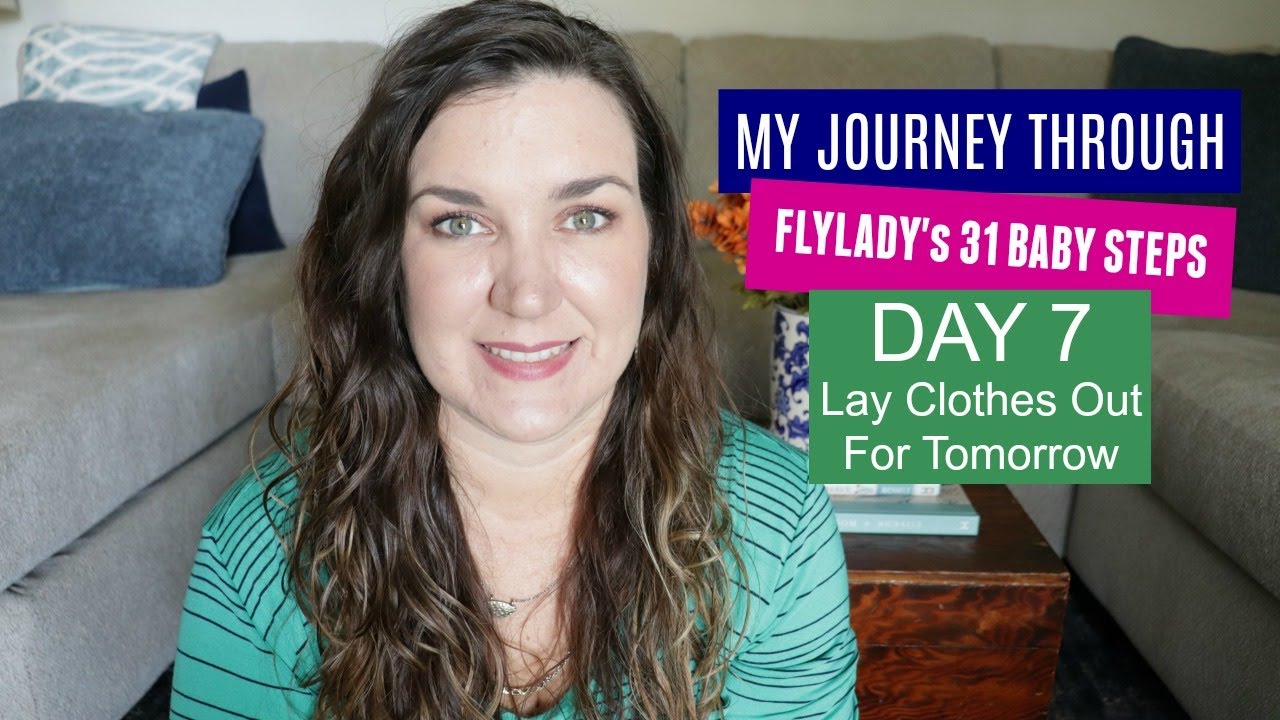 Flylady Baby Steps | Lay Out Clothes For Tomorrow | Flylady Day 7 - YouTube