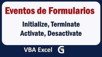 Eventos Formularios – Initialize, Activate, Desactivate, Terminate - VBA Excel