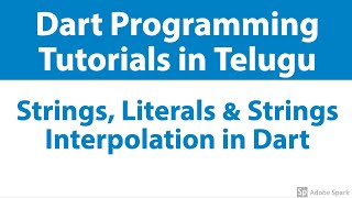 #5 Dart Strings, Literals and String Interpolation | Dart Programming language Tutorials in telugu
