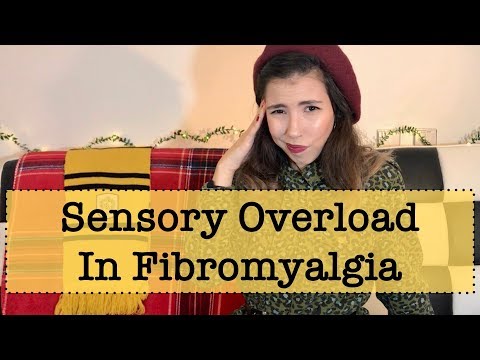 Sensory Overload In Fibromyalgia // Why It Bothers Us So Much