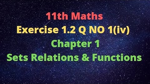 11th Maths Exercise 1.2 Q NO 1(iv)  | Chapter 1 Sets Relations and Functions  | Kalvi Imayam