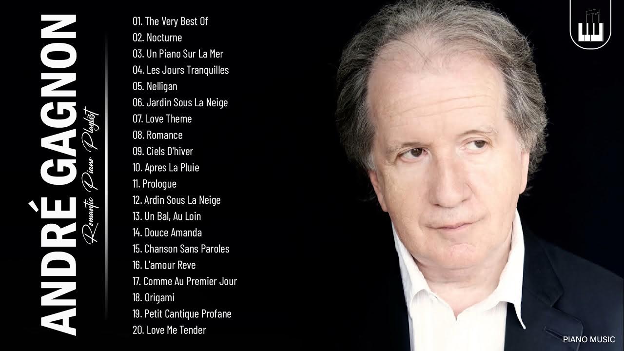 Andre Gagnon Greatest Hits Collection - Best Piano Music By Andre Gagnon Andre Gagnon Greatest Hits Collection - Best Piano Music By Andre Gagnon
