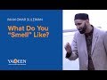 Omar Suleiman - What Do You "Smell" Like?  | Khutbah