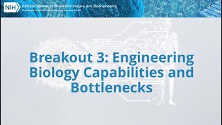 2022 Synthetic Biology Consortium Breakout on Engineering Biology Capabilities and Bottlenecks