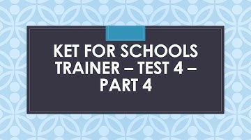 KET for Schools Trainer Test 4 Part 4