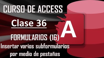 Curso Completo de Access - FORMULARIOS (16) - Crear varios subformularios utilizando pestañas.