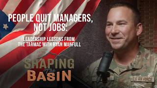 EP74 People Quit Managers, Not Jobs: Leadership Lessons from the Tarmac with Ryan Manfull