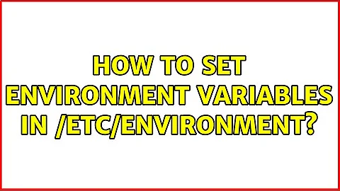 How to set environment variables in /etc/environment?