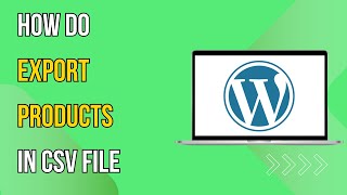 How To Export Products From Links In A CSV File Wordpress