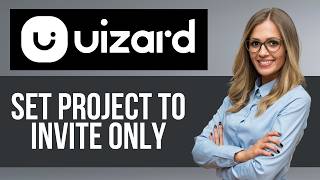 How to Set Project Access to Invite Only on Uizard β Step by Step Uizard Tutorial