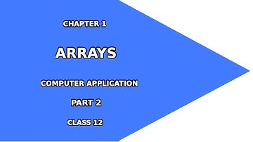 Arrays | Part 2 |  Chapter 2 | Plus Two | Computer  Application | Commerce Group