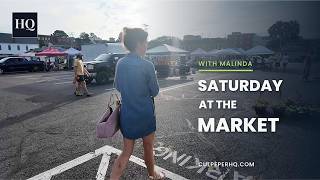 A Saturday Morning at the Culpeper Downtown Farmers Market | With Malinda