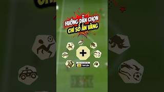 Hướng dẫn chọn chỉ số ẩn vàng cho từng vị trí #nangtrinhfconline #SieuSaoSangTaoMuaHe2026 #fconline