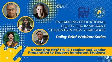 Enhancing NYS Pk-12 Teacher & Leader Preparation to Support Immigrant Students|Policy Webinar Series