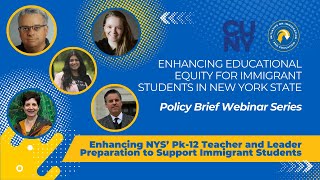 Enhancing NYS Pk-12 Teacher & Leader Preparation to Support Immigrant Students|Policy Webinar Series