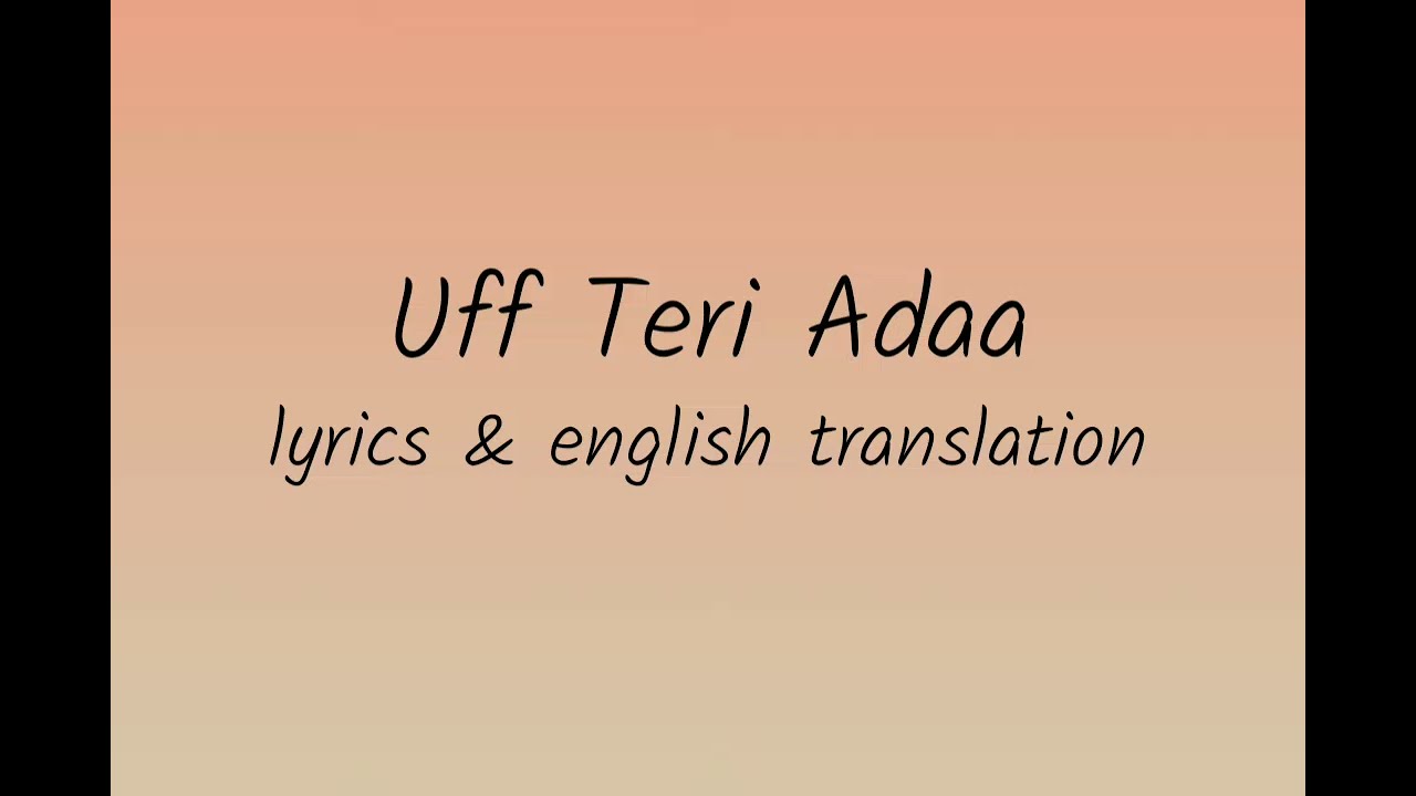 Uff Teri Adaa lyrics english translation  Shankar Mahadevan  Alyssa Mendonsa  uffteriadaa