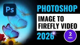 Celebrity New! Photoshop 2026 | Turn Any Image into Firefly Video Wealth