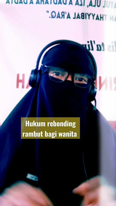 hukum rebonding rambut bagi muslimah #rebonding #aurat