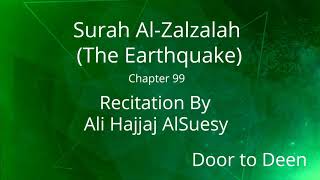 Surah Al-Zalzalah (The Earthquake) Ali Hajjaj AlSuesy  Quran Recitation