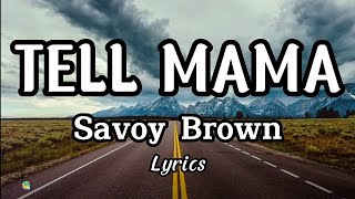 Video thumbnail of "Tell Mama - Savoy Brown (Lyrics)"